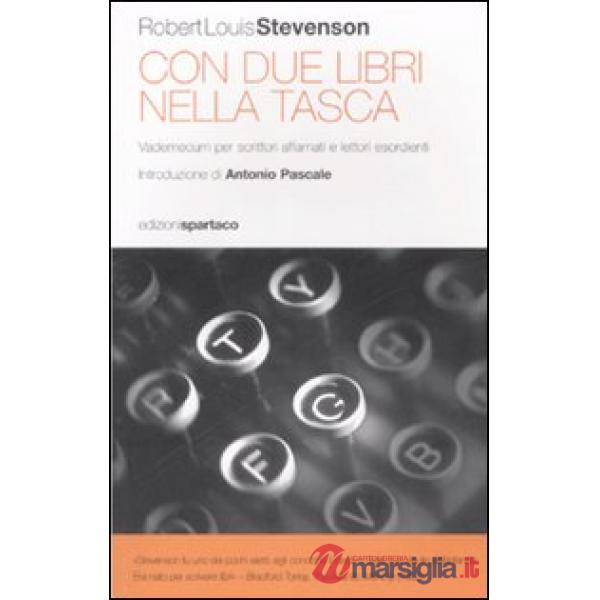 Con due libri nella tasca. Vademecum per scrittori affamati e lettori esordienti