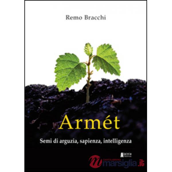Armét. Semi di arguzia, sapienza, intelligenza