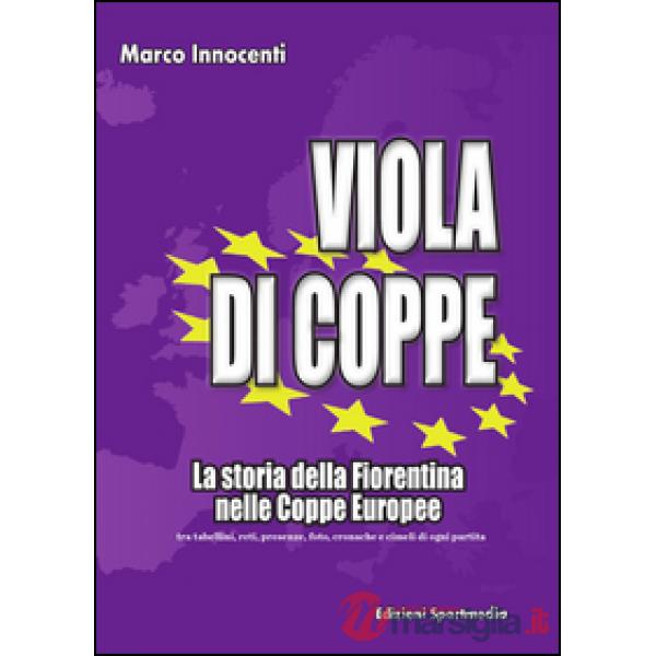 Viola di coppe. La storia della Fiorentina nelle coppe europee