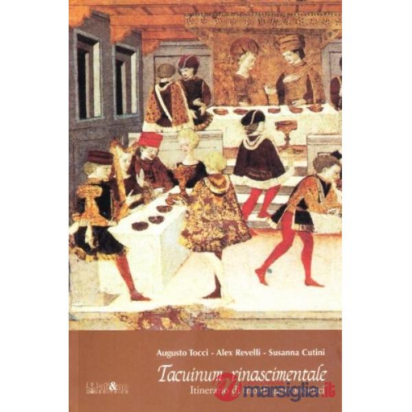 Tacuinum rinascimentale. Itinerario di trionfi gastronomici