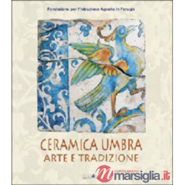 Ceramica umbra. Arte e tradizione