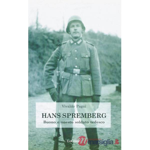 Hans Spremberg. Buono ed onesto soldato tedesco