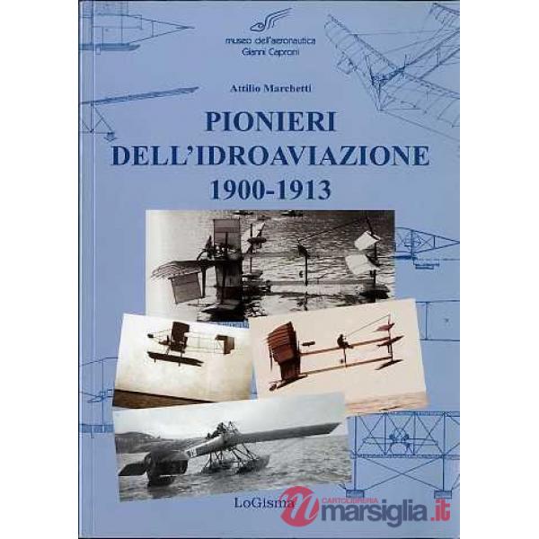 Pionieri dell'idroaviazione 1900-1913