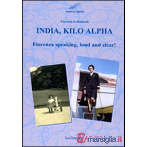 India, Kilo, Alpha. Fiorenza speaking, loud and clear