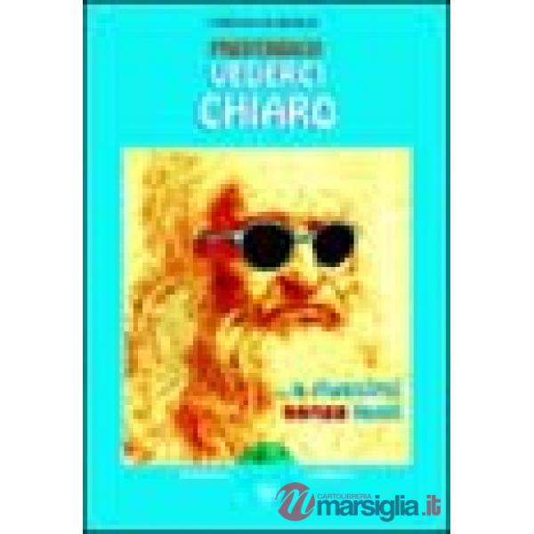 Preferisco vederci chiaro... e riuscirci senza occhiali