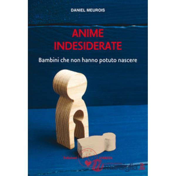 Anime indesiderate. Bambini che non hanno potuto nascere