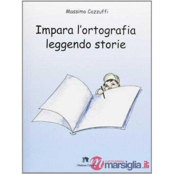IMPARA L'ORTOGRAFIA LEGGENDO STORIE