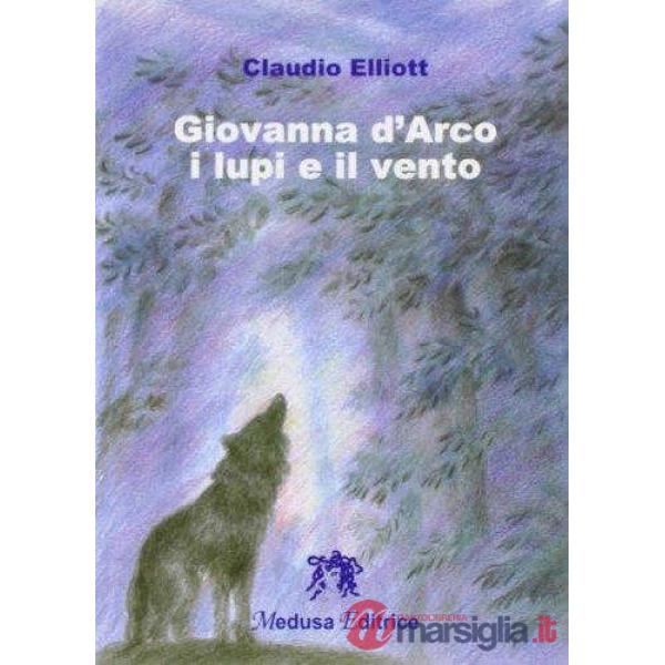 GIOVANNA D'ARCO, I LUPI E IL VENTO