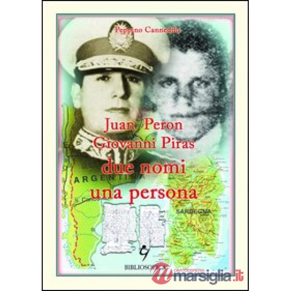 Juan Peron, Giovanni Piras due nomi una persona