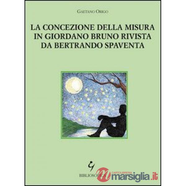 La concezione della misura in Giordano Bruno rivista da Bertrando Spaventa