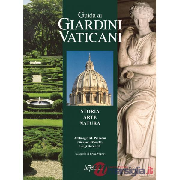 Guida ai giardini vaticani. Storia, arte, natura