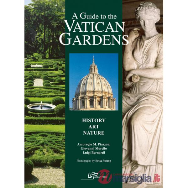 Guide to the Vatican gardens. History, art, nature (A)