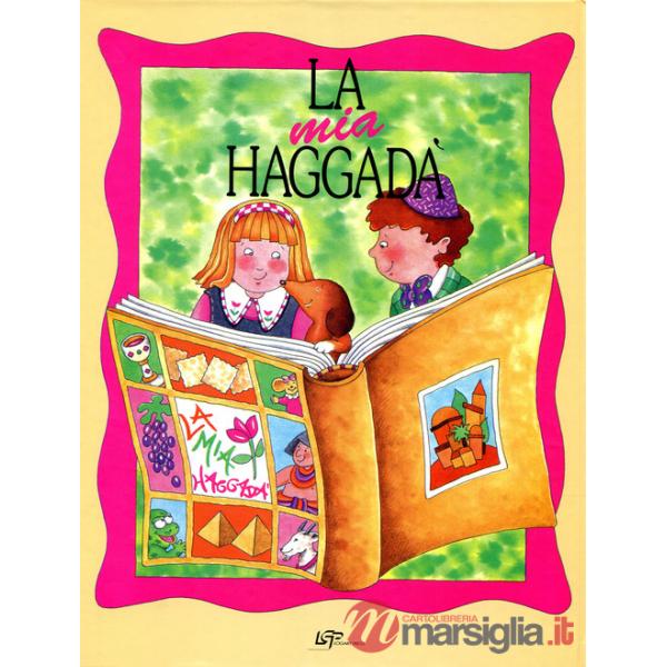 Mia Haggadà. Ediz. italiana ed ebraica (La)