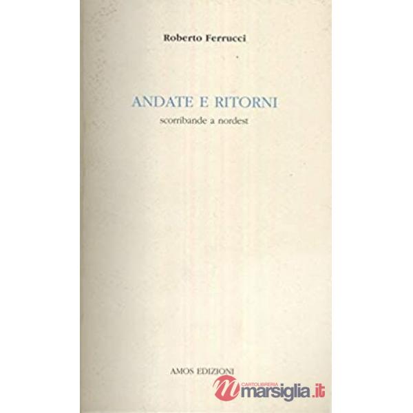 Andate e ritorni. Scorribande a nordest