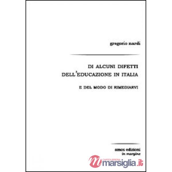 Di alcuni difetti dell'educazione in Italia e del modo di rimediarvi