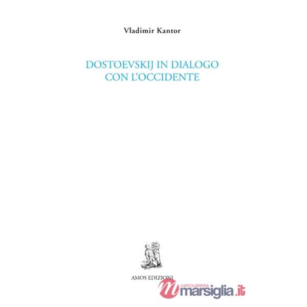 Dostoevskij in dialogo con l'Occidente