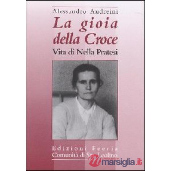 Gioia della croce. Vita di Nella Pratesi (La)