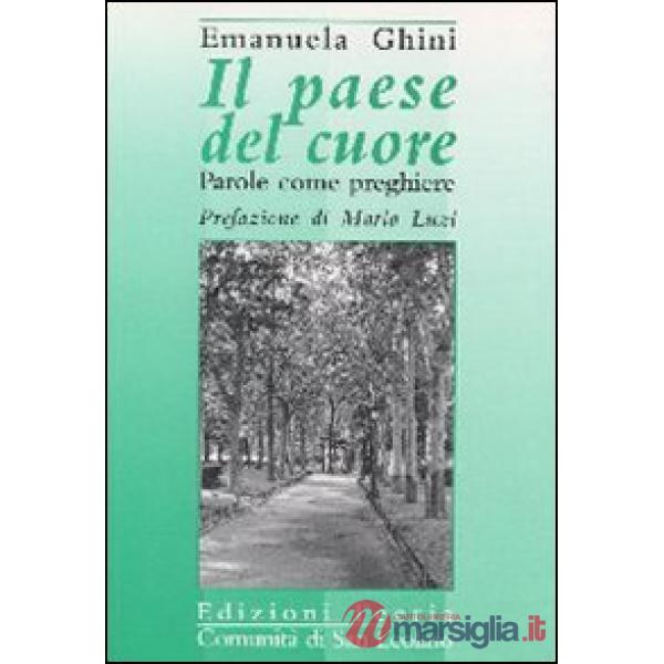 Paese del cuore. Parole come preghiere (Il)