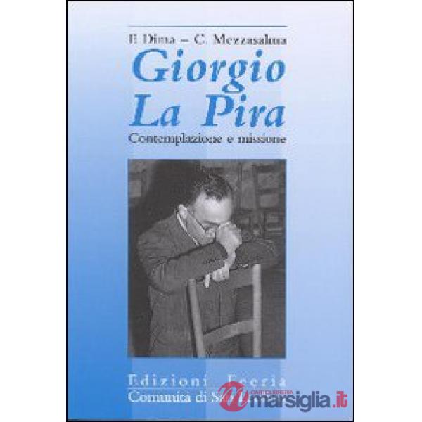 Giorgio La Pira. Contemplazione e missione