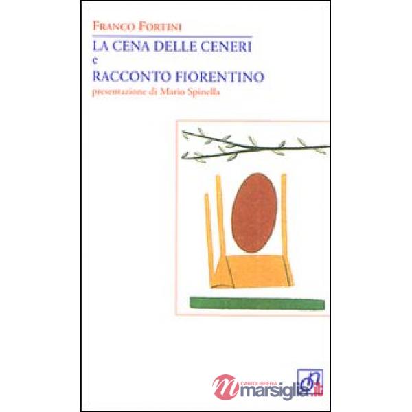 Cena delle ceneri e racconto fiorentino (La)