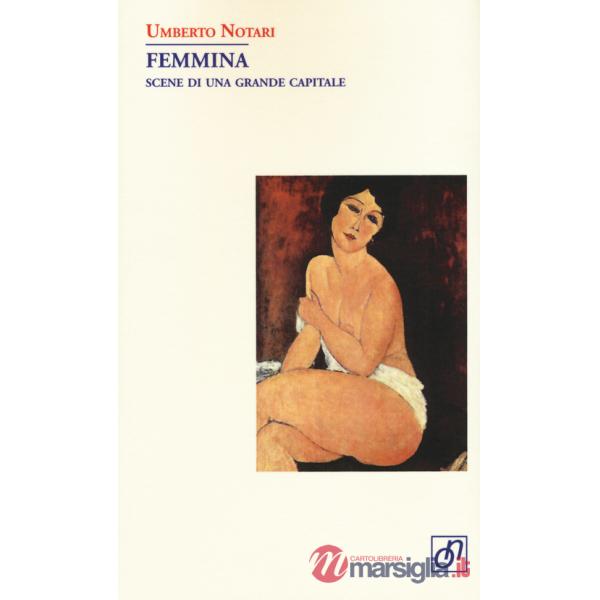 Femmina. Scene di una grande capitale