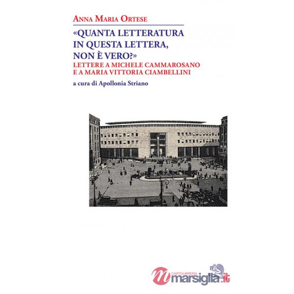 «Quanta letteratura in questa lettera, non è vero?». Lettere a Michele Cammarosano e a Maria Vittoria Ciambellini