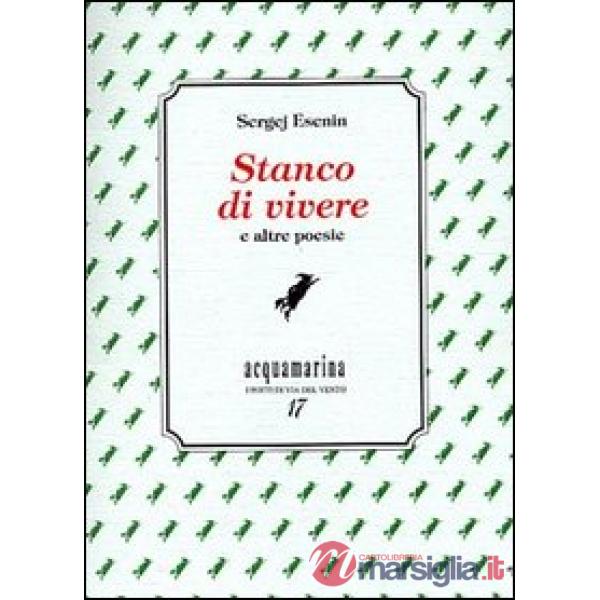 Stanco di vivere e altre poesie