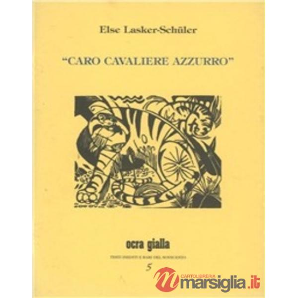 Caro cavaliere azzurro. Lettere a Franz Marc