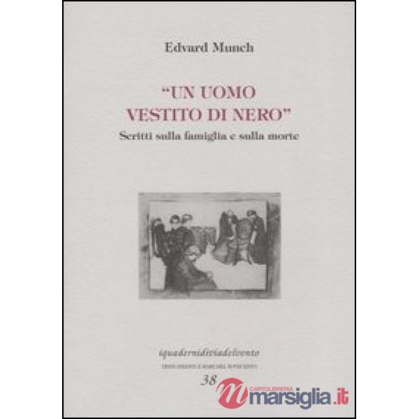 Uomo vestito di nero. Scritti sulla famiglia e sulla morte (Un)