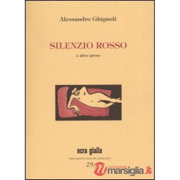 Silenzio rosso e altre prose