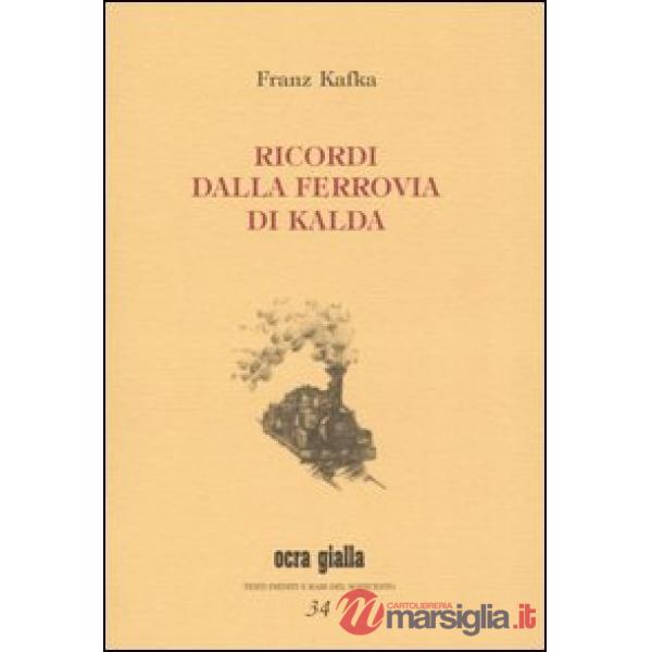 Ricordi dalla ferrovia di Kalda. Ediz. numerata