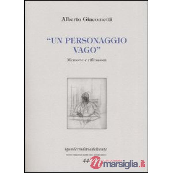 Personaggio vago. Memorie e riflessioni (Un)