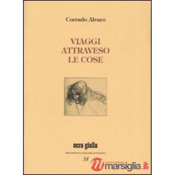 Viaggi attraverso le cose. Ediz. numerata