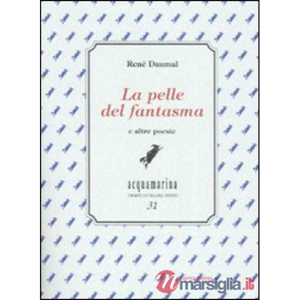 Pelle del fantasma e altre poesie. Ediz. numerata (la)