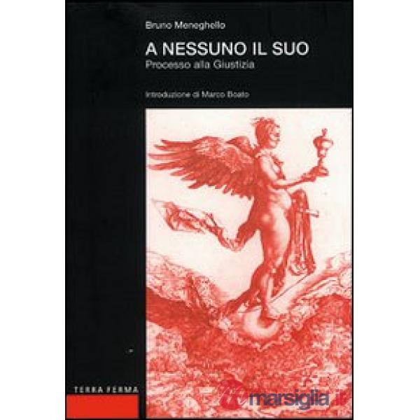 A nessuno il suo. Processo alla giustizia