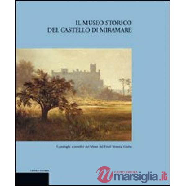 Museo storico del castello di Miramare (Il)