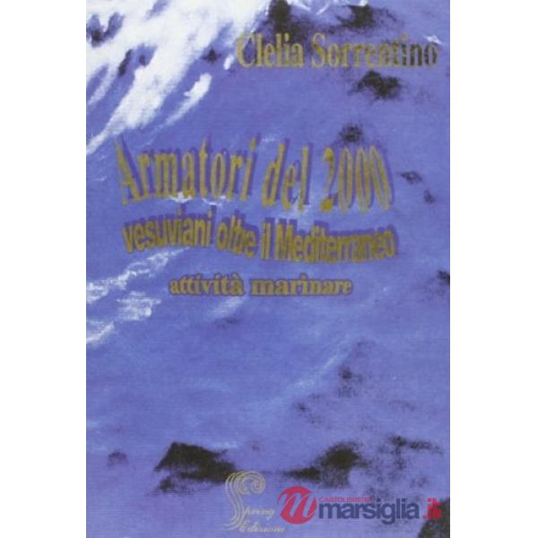 Armatori vesuviani del Duemila oltre il Mediterraneo (Gli)