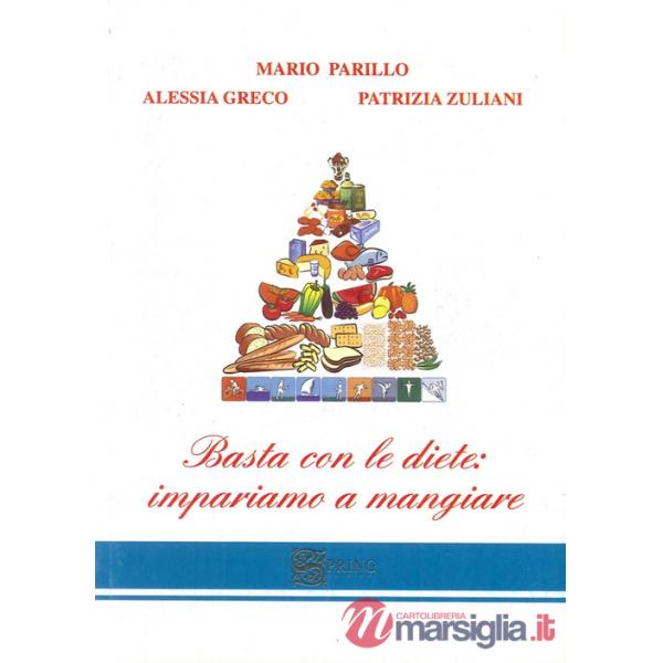 Basta con le diete. Impariamo a mangiare