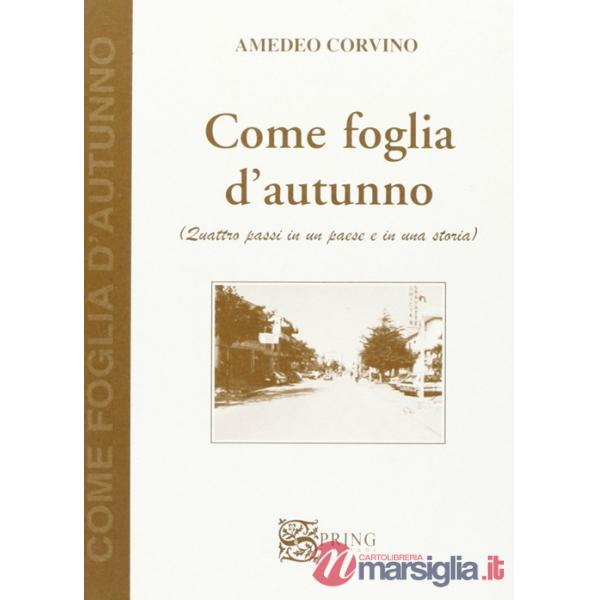 Come foglia d'autunno. Quattro passi in un paese e in una storia