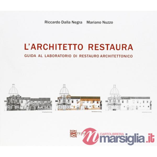 Architetto restaura. Guida al laboratorio di restauro architettonico (L')