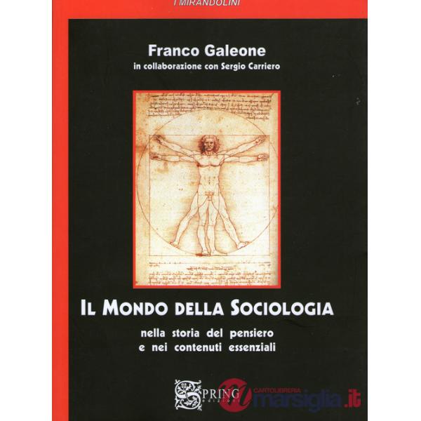 Mondo della sociologia. Nella storia del pensiero e nei contenuti essenziali (Il)