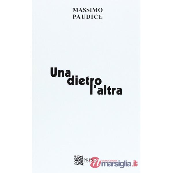 Dietro l'altra. Poesie (Una)