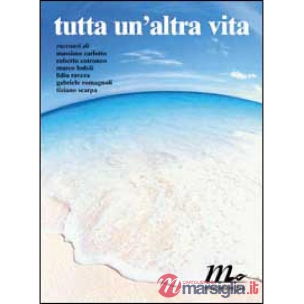 Tutta un'altra vita