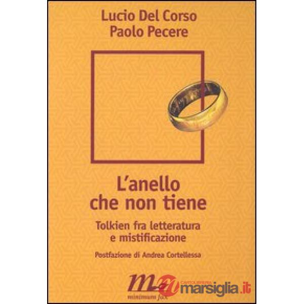 Anello che non tiene. Tolkien fra letteratura e mistificazione (L')