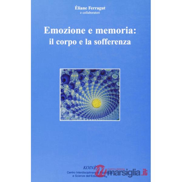 Emozione e memoria: il corpo e la sofferenza
