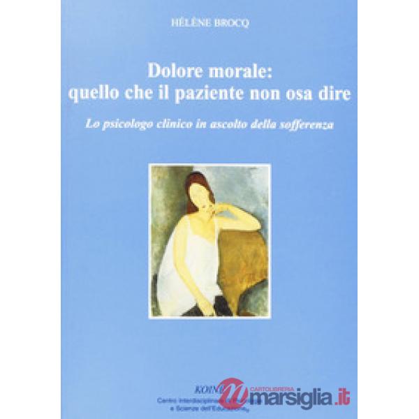 Dolore morale. Quello che il paziente non osa dire. Lo spicologo clinico in asco