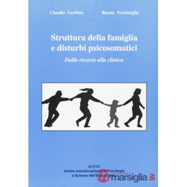 Struttura della famiglia e disturbi psicosomatici. Dalla ricerca alla clinica