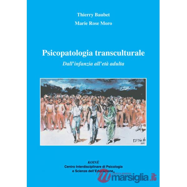 Psicopatologia transculturale. Dall'infanzia all'età adulta