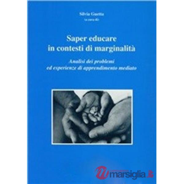 Saper educare in contesti di marginalità. Analisi dei problemi ed esperienze di 