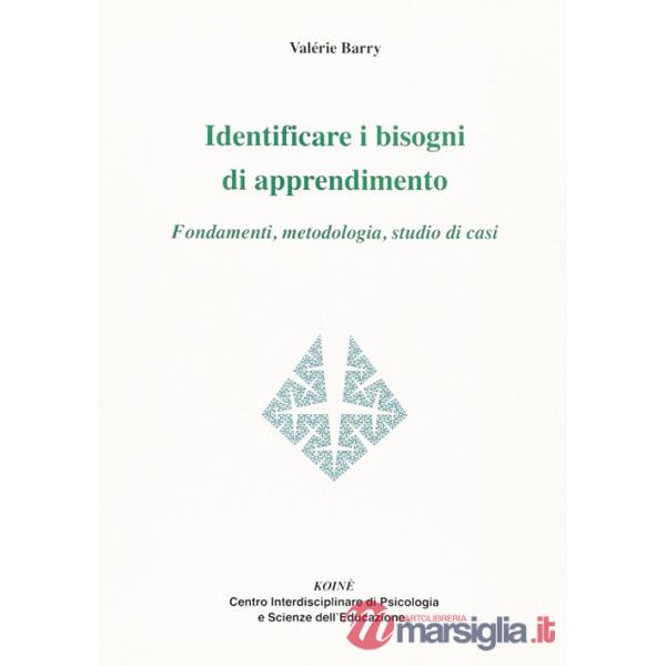 Identificare i bisogni di apprendimento. Fondamenti, metodologia, studio di casi
